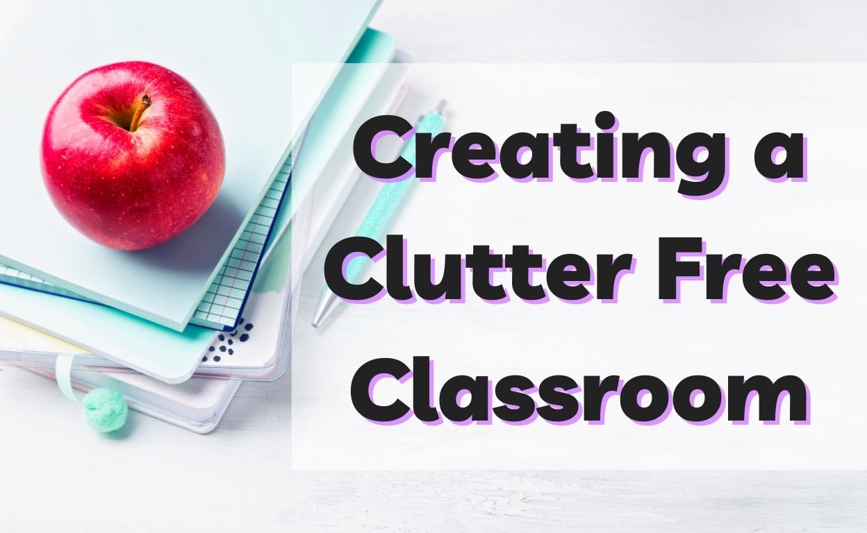 How to Organize your Classroom in 10 Easy Steps - 2022  Clutter free  classroom, Classroom organization, Teachers diy